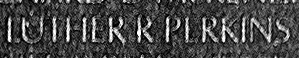 Engraved name on The Wall of Sergeant First Class Luther R. Perkins, U.S. Army